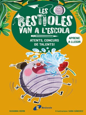cover image of Les bestioles van a l'escola, 2. Atents, concurs de talents!